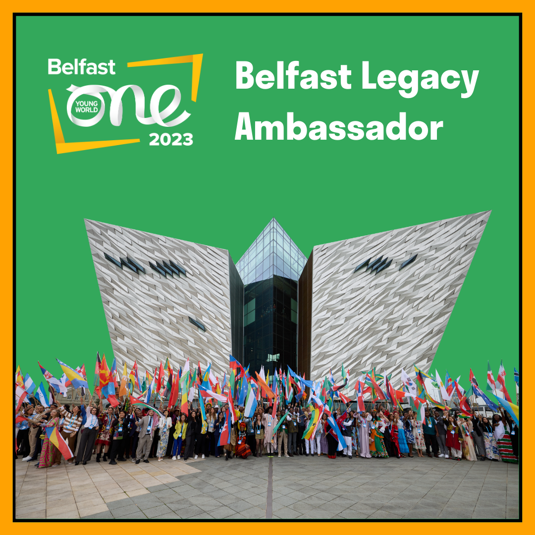 Image of flagbearers in front of Titanic Belfast, with One Young World logo and text reading 'Belfast Legacy Ambassador'