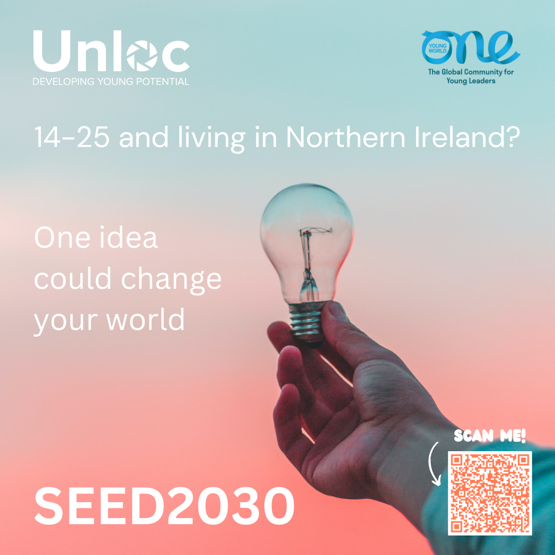Banner image for Seed 2030 reads: 14-25 and living in Northern Ireland? One idea could change your world. Seed 2030. Banner includes QR code linking to opportunity on Unloc website: https://www.unloc.org.uk/news/seed2030-allowing-young-people-in-northern-ireland-to-grow-their-ideas-and-branch-out-into-bright-futures/